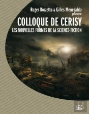 Colloque De Cerisy ; Les Nouvelles Formes De La Science-Fiction
