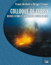 Colloque De Cerisy : Science-Fiction Et Imaginaires Contemporains