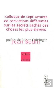 Colloque De Sept Savants De Convictions Differentes...