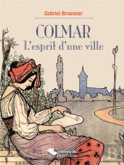 Colmar, L'Esprit D'Une Ville