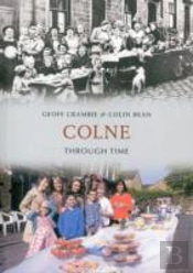 Colne Through Time