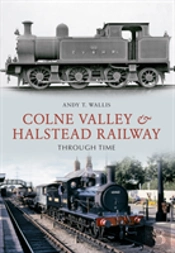 Colne Valley & Halstead Railway Through Time