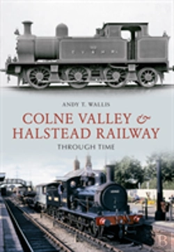 Bertrand.pt - Colne Valley & Halstead Railway Through Time