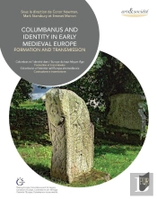 Colombanus And Identity In Early Medieval Europe : Formation Et Transmission
