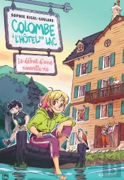 Colombe À L'Hôtel Du Lac Tome 1 : Le Début D'Une Nouvelle Vie