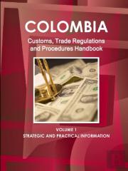Colombia Customs, Trade Regulations And Procedures Handbook