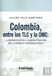 Colombia, Entre Los Tlc Y La Omc