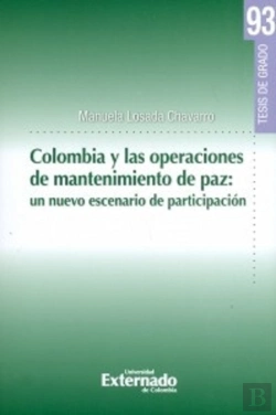 Bertrand.pt - Colombia Y Las Operaciones De Mantenimiento De Paz: Un Nuevo Escenario De Participación