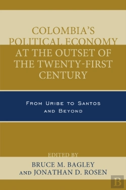 Bertrand.pt - Colombia'S Political Economy At The Outset Of The Twenty-First Century