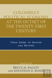 Colombia'S Political Economy At The Outset Of The Twenty-First Century