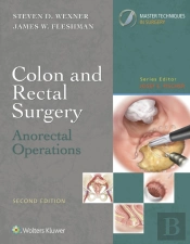 Colon And Rectal Surgery: Anorectal Operations