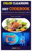 Colon Cleansing Diet Cookbook