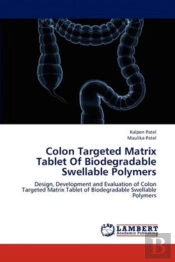 Colon Targeted Matrix Tablet Of Biodegradable Swellable Polymers