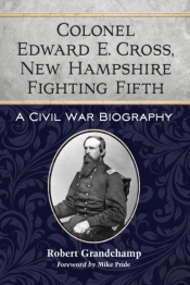 Colonel Edward E. Cross, New Hampshire Fighting Fifth
