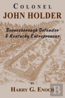 Colonel John Holder Boonesborough Defender & Kentucky Entrepreneur