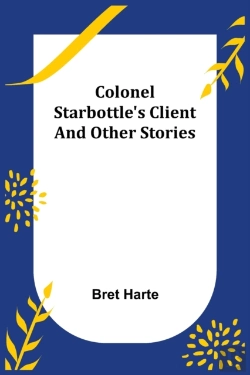 Bertrand.pt - Colonel Starbottle'S Client And Other St