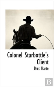 Colonel Starbottle'S Client