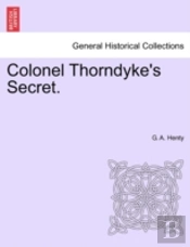 Colonel Thorndyke'S Secret.