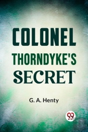Colonel Thorndyke'S Secret
