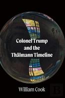 Colonel Trump And The Thalmann Timeline
