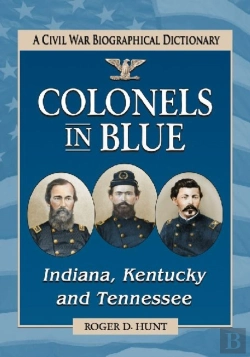 Bertrand.pt - Colonels In Blue--Indiana, Kentucky And Tennessee