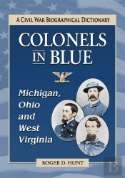 Colonels In Blue--Michigan, Ohio And West Virginia
