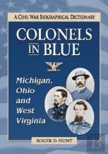 Colonels In Blue--Michigan, Ohio And West Virginia