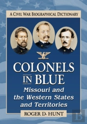 Colonels In Blue--Missouri And The Western States And Territories