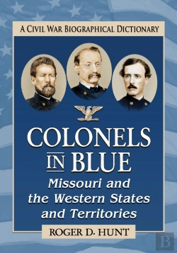 Bertrand.pt - Colonels In Blue--Missouri And The Western States And Territories
