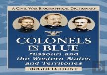 Colonels In Blue--Missouri And The Western States And Territories