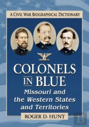 Colonels In Blue--Missouri And The Western States And Territories