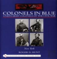 Colonels In Blue: Union Army Colonels Of The Civil War
