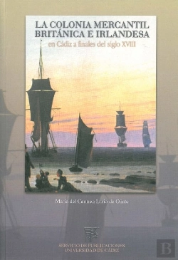 Bertrand.pt - Colonia Mercantil Britanica E Irlandesa En Cadiz, A Finales Del Siglo Xviii