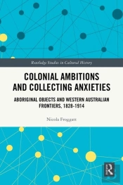 Colonial Ambitions And Collecting Anxieties
