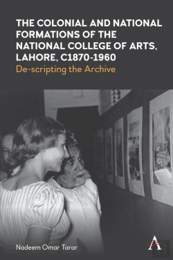 Bertrand.pt - Colonial And National Formations Of The National College Of Arts, Lahore, Circa 1870s To 1960s