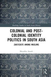 Colonial And Post-Colonial Identity Politics In South Asia