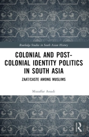 Colonial And Post-Colonial Identity Politics In South Asia