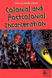 Colonial And Postcolonial Incarceration