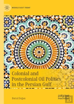 Bertrand.pt - Colonial And Postcolonial Oil Politics In The Persian Gulf