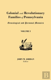 Colonial And Revolutionary Families Of Pennsylvania