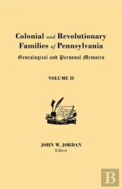 Colonial And Revolutionary Families Of Pennsylvania
