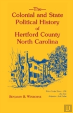Bertrand.pt - Colonial And State Political History Of Hertford County, North Carolina