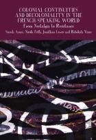 Colonial Continuities And Decoloniality In The French-Speaking World
