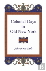 Colonial Days In Old New York