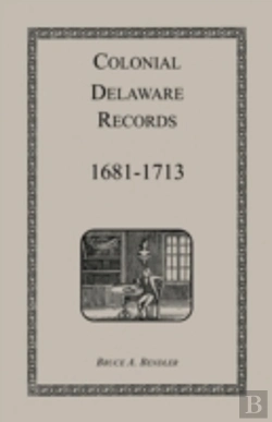 Bertrand.pt - Colonial Delaware Records: 1681-1713