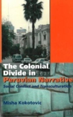 Bertrand.pt - Colonial Divide In Peruvian Narrative