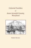 Colonial Families Of Anne Arundel County, Maryland