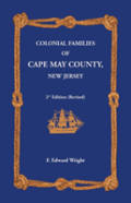 Colonial Families Of Cape May County, New Jersey 2nd Edition (Revised)