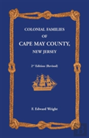 Colonial Families Of Cape May County, New Jersey 2nd Edition (Revised)