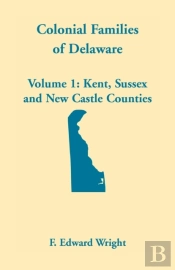 Colonial Families Of Delaware, Volume 1